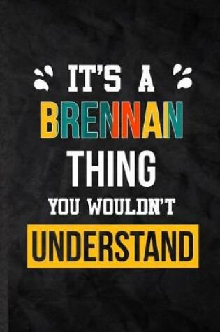 Cover of It's a Brennan Thing You Wouldn't Understand