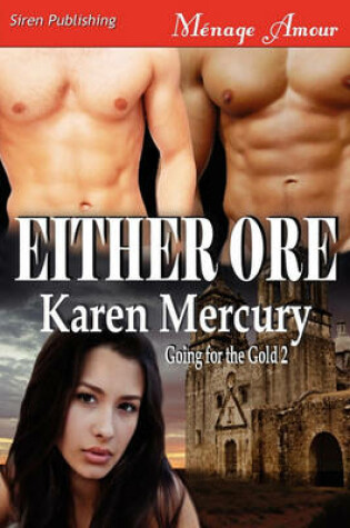 Cover of Either Ore [Going for the Gold 2] (Siren Publishing Menage Amour)