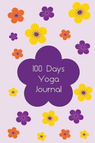 Cover of Yoga 100 days Journal Flower Design