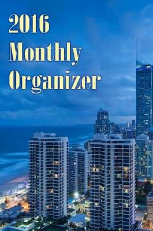 Cover of 2016 Monthly Organizer