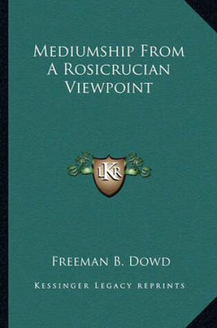 Cover of Mediumship from a Rosicrucian Viewpoint