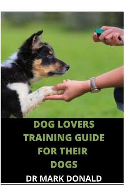Book cover for Dog Lovers Training Guide for Their Dog