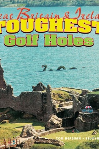 Cover of Great Britain & Ireland's Toughest Golf Holes