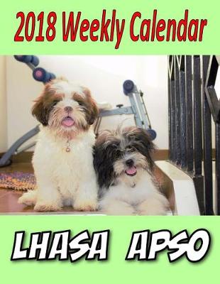 Book cover for 2018 Weekly Calendar Lhasa Apso