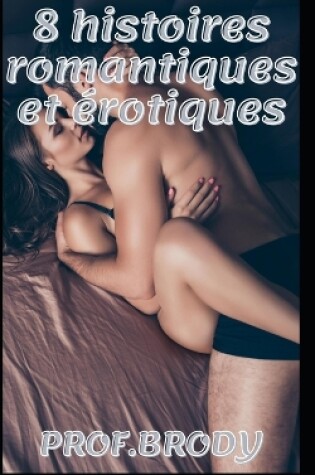 Cover of 8 histoires romantiques et �rotiques