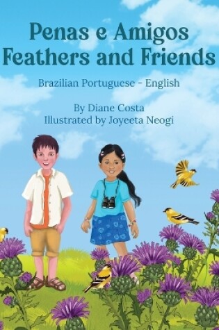 Cover of Feathers and Friends (Brazilian Portuguese-English)