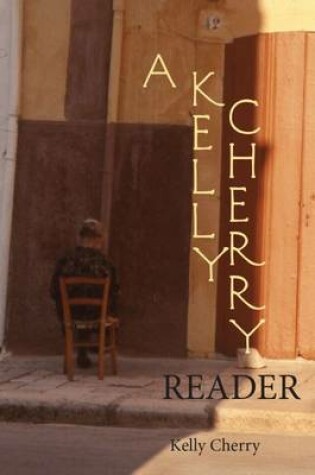 Cover of A Kelly Cherry Reader