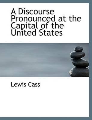 Book cover for A Discourse Pronounced at the Capital of the United States