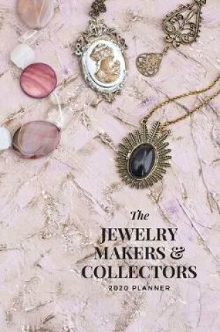 Cover of The Jewelry Makers & Collectors 2020 Planner