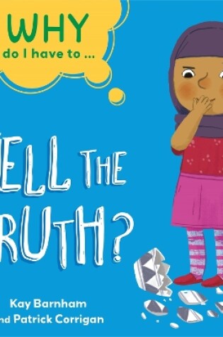 Cover of Why Do I Have To ...: Tell the Truth?