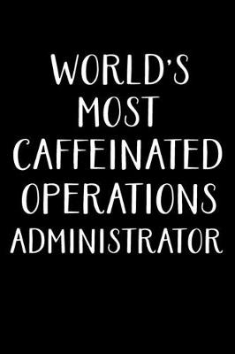 Book cover for World's Most Caffeinated Operations Administrator