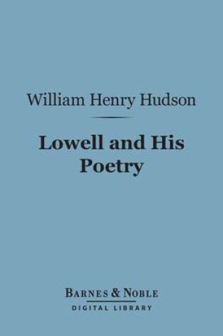 Cover of Lowell and His Poetry (Barnes & Noble Digital Library)