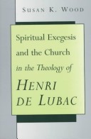 Book cover for Spiritual Exegesis and the Church in the Theology of Henri De Lubac