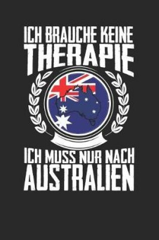 Cover of Ich brauche keine Therapie ich muss nur nach Australien