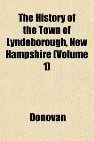 Cover of The History of the Town of Lyndeborough, New Hampshire (Volume 1)