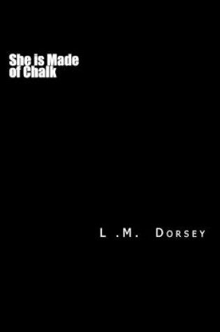 Cover of She is Made of Chalk