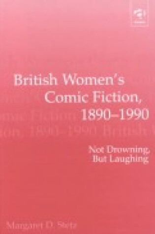 Cover of British Women's Comic Fiction, 1890-1990