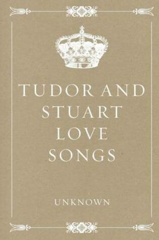 Cover of Tudor and Stuart Love Songs