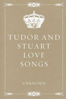 Book cover for Tudor and Stuart Love Songs