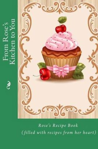 Cover of From Rose's Kitchen to You