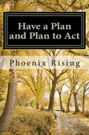 Cover of Have a Plan and Plan to Act