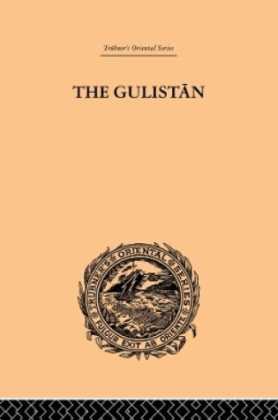 Cover of The Gulistan; or Rose-Garden of Shekh Muslihu'D-Din Sadi Shiraz