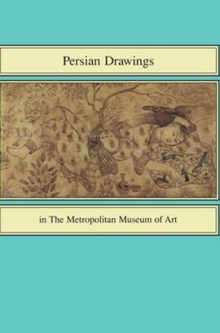 Cover of Persian Drawings in The Metropolitan Museum of Art