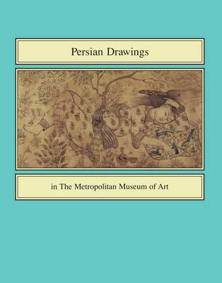 Book cover for Persian Drawings in The Metropolitan Museum of Art