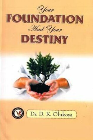 Cover of Your Foundation and your Destiny