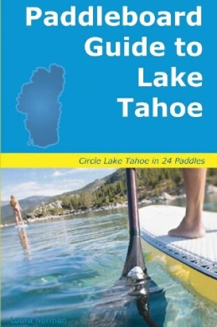 Cover of Paddleboard Guide to Lake Tahoe