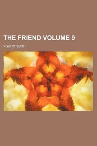 Cover of The Friend Volume 9