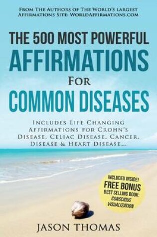 Cover of Affirmation the 500 Most Powerful Affirmations for Common Diseases