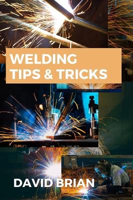 Book cover for Welding Tips & Tricks