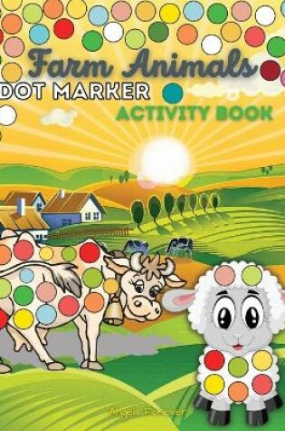 Cover of Farm Animals Dot Marker Activity Book