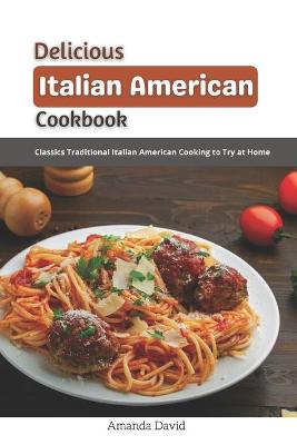 Book cover for Delicious Italian American Cookbook