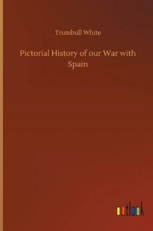 Cover of Pictorial History of our War with Spain