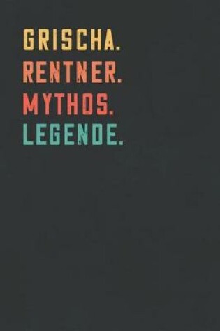 Cover of Grischa. Rentner. Mythos. Legende.