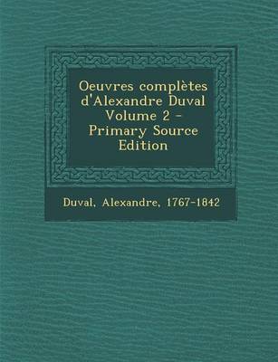 Book cover for Oeuvres Completes D'Alexandre Duval Volume 2