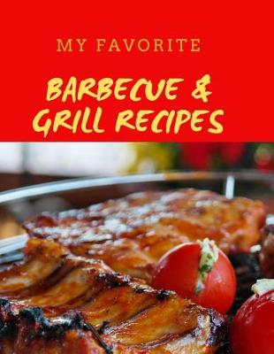 Book cover for My Favorite Barbecue & Grill Recipes