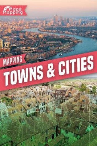 Cover of Mapping Towns & Cities
