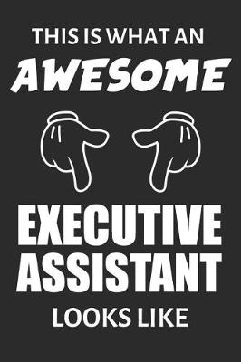 Book cover for This Is What An Awesome Executive Assistant Looks Like