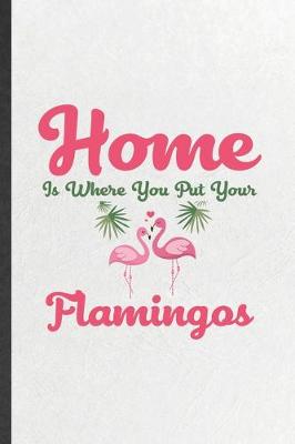 Book cover for Home Is Where You Put Your Flamingos