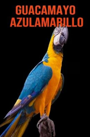 Cover of Guacamayo azulamarillo