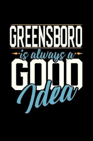 Cover of Greensboro Is Always a Good Idea