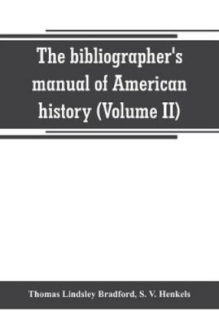 Cover of The bibliographer's manual of American history