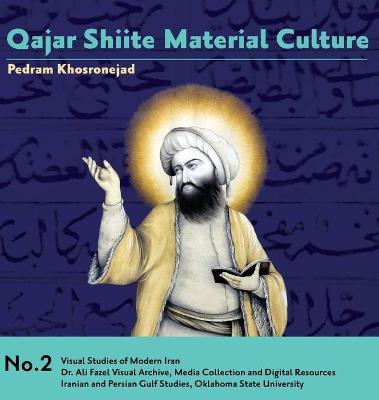 Book cover for Qajar Shiite Material Culture