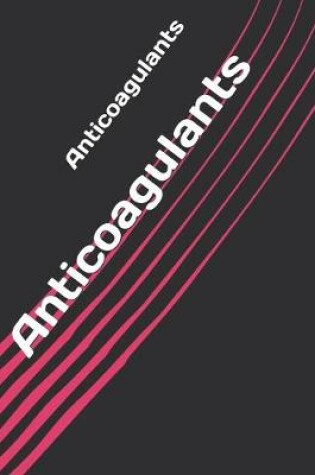 Cover of Anticoagulants
