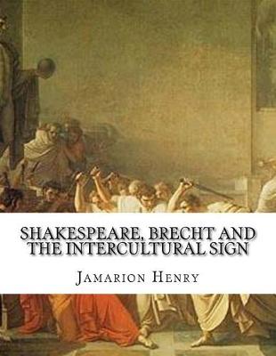 Book cover for Shakespeare, Brecht and the Intercultural Sign