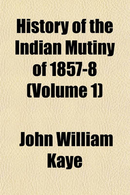 Book cover for History of the Indian Mutiny of 1857-8 (Volume 1)