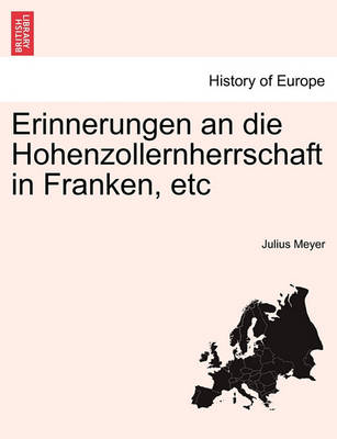 Book cover for Erinnerungen an Die Hohenzollernherrschaft in Franken, Etc